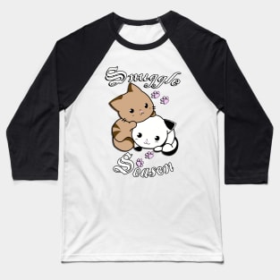 Cute Cat Cubs Adorable Kittens & Quote Winter Babies Snuggle Season Gift Baseball T-Shirt